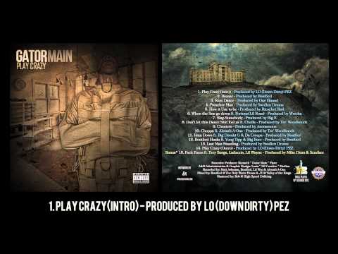 GATOR MAIN - Play Crazy (intro) - Produced by LO (Down Dirty) PEZ