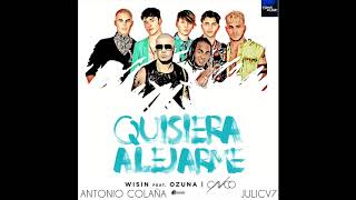 Wisin, Ozuna, CNCO - Quisiera Alejarme (Remix) Antonio Colaña &amp; JuliCV7