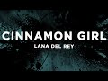 Lana Del Rey - Cinnamon Girl (Lyrics)