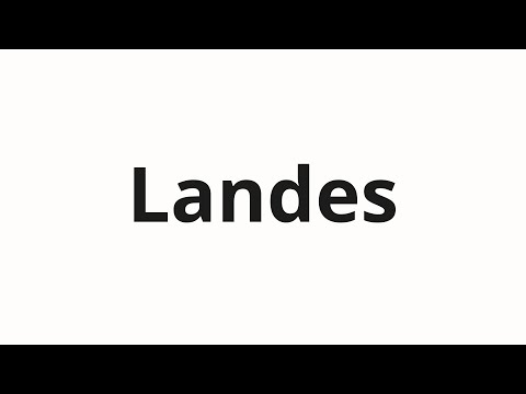 How to pronounce Landes