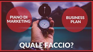 Strategia di Marketing #73 - Piano di Marketing VS Business Plan: Quale faccio