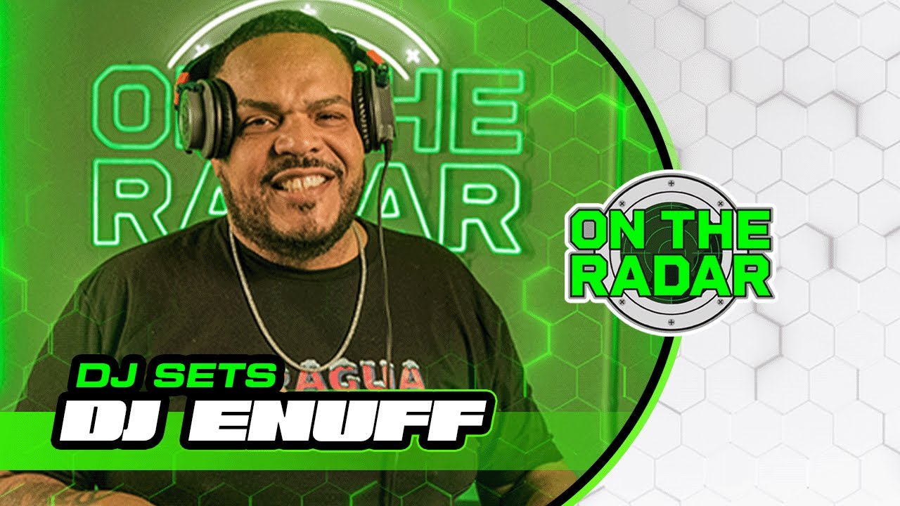 DJ Enuff | On The Radar DJ Set
