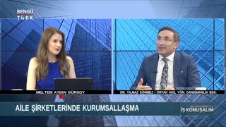 Kurumsallaşmaya Neden İhtiyaç Duyulur? | BENGÜTÜRK TV | Dr. Yılmaz Sön