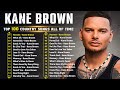 Kane Brown Greatest Hits Full Album 202 Best Country Songs Of Kane Brown Playlist 2025