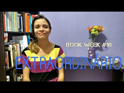 BOOK WEEK 10: Extraordinário - R. J. Palacio