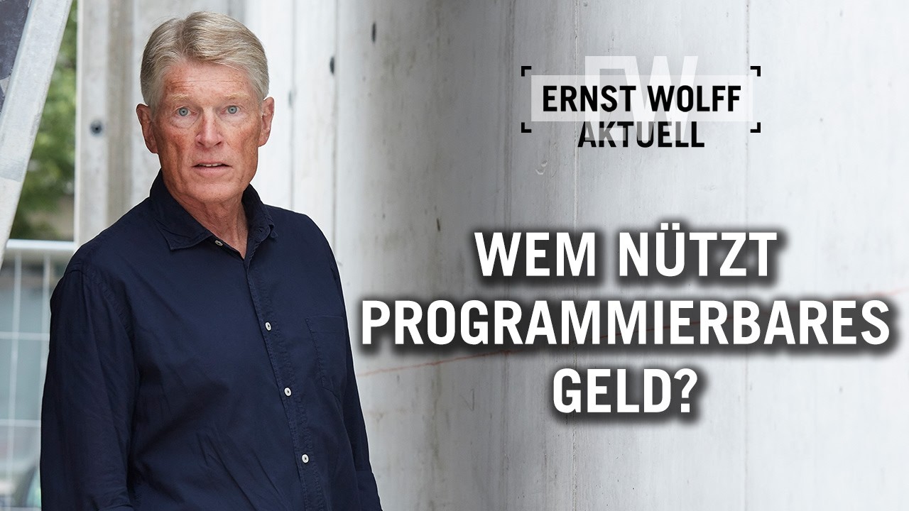 Wem nützt programmierbares Geld? | Ernst Wolff Aktuell