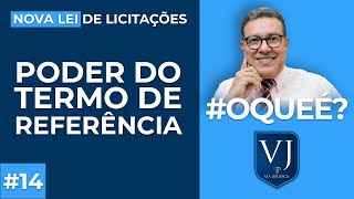 O Poder do Termo de Referência | Tire suas Dúvidas! Nova Lei de Licitações [Lei 14.133/21]