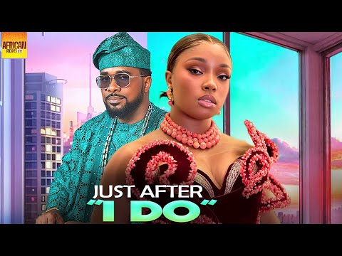 Just After "I DO" - UZOR ARUKWE BAM BAM - African Movies 2025 Latest Full Movies