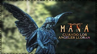 Maná | &quot;Cuando los Ángeles Lloran&quot; | HD