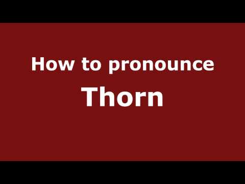 How to pronounce Thorn