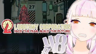 また厄介な子連れてきたか……？？【Lobotomy Corporation】#48