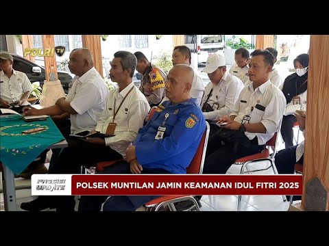 PRESISI UPDATE: POLSEK MUNTILAN JAMIN KEAMANAN IDUL FITRI 2025 29/03/2025 09.00
