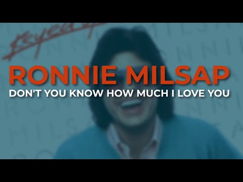 Don't You Know How Much I Love You by Ronnie Milsap