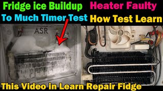 Refrigerator Evaporator Coil Freezing Up Defective Defrost Timer Heater Fault How Test Learn Repair