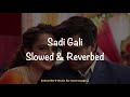 Sadi Gali(Slowed & Reverbed) | Tanu Weds Manu | Kangna Ranaut, R Madhavan | V-Music