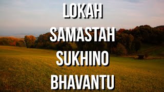 Lokah Samasta Sukhino Bhavantu