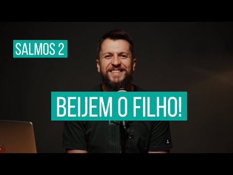 SALMO 2 - O poder terapêutico do beijo | SALMOTERAPIA#02 - Dr. Jonatas Leonio
