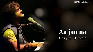 Lyrics : Aa Jao Na  Veere Di Wedding  Arijit Singh