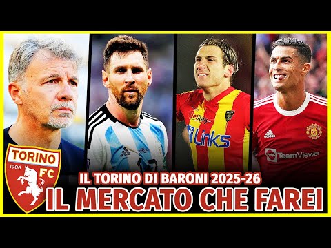 IL MERCATO CHE FAREI DEL TORINO DI BARONI 2025-26 PER ARRIVARE IN EUROPA!!