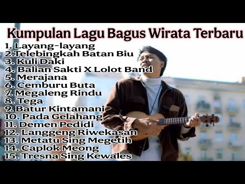 Kumpulan Lagu Bali Bagus Wirata Terbaru.