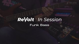 ReVolt: In Session Featuring Tom Quayle | Funk Bass