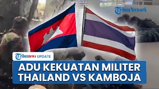 Perang Pecah! Ini Ranking Kekuatan Militer Kamboja Vs Thailand Menurut Global Firepower 2025