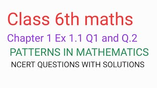 Class 6th maths |Chapter 1 PATTERNS IN MATHEMATICS NCERT | Ex 1.1 Q1, Q.2 | QUESTION WITH SOLUTIONS