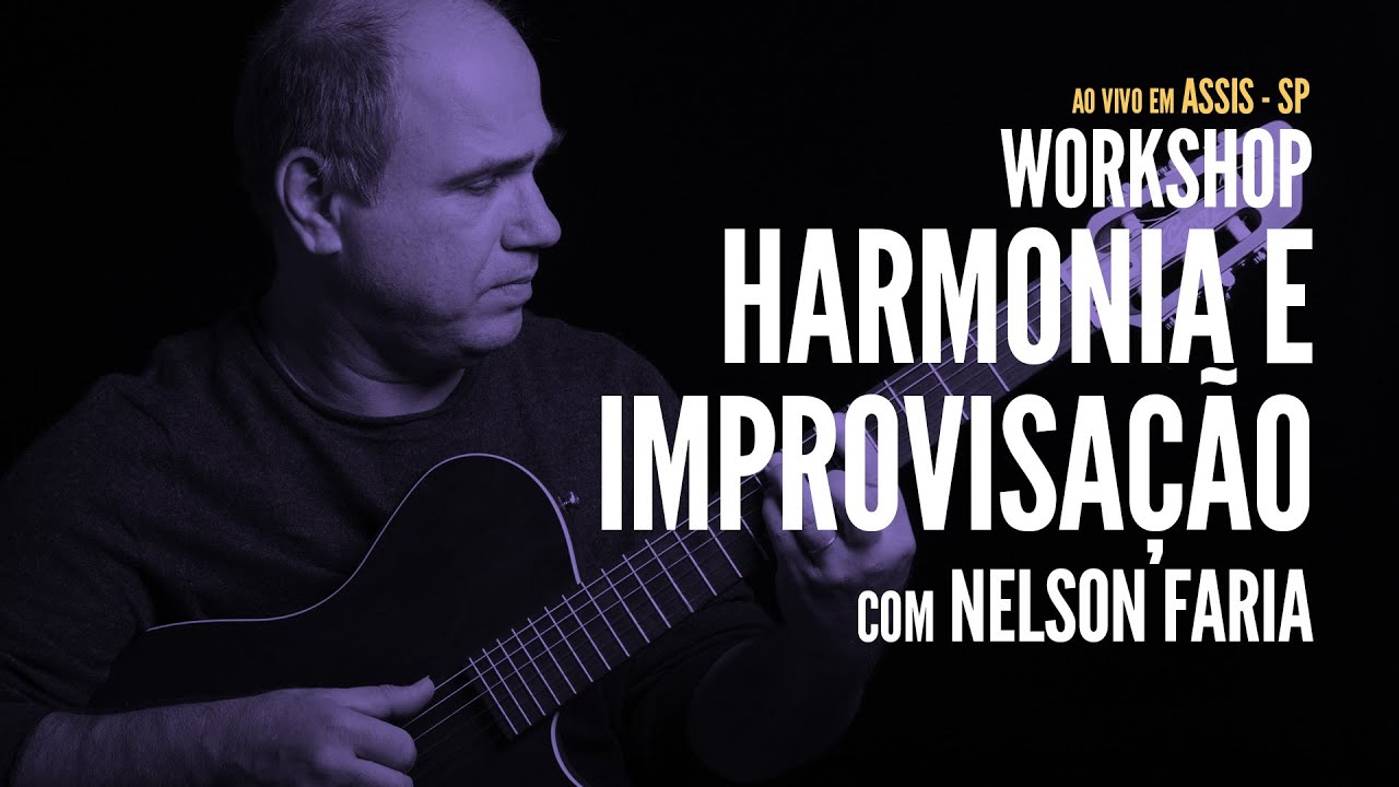 Workshop "Harmonia e Improvisação" com Nelson Faria - Ao Vivo em Assis