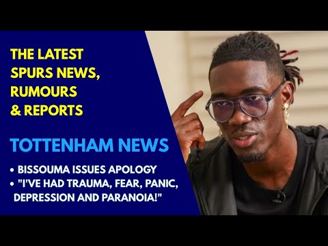 TOTTENHAM NEWS: Yves Bissouma Issues Apology "I've Had Trauma, Fear, Panic, Depression and Paranoia"