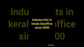 Industry hits in kerala boxoffice since 2000