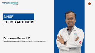 Thumb Arthritis I Dr. Naveen Kumar L V I MHSR