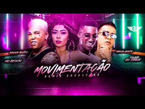 NA MOVIMENTAÇÃO FAZ A JOGADINHA - MC REIZIN E TINHO DO COQUE Ft BRUNA ALVES E THEUS COSTA BREGAFUNK