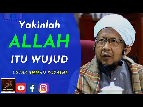 Ustaz Ahmad Rozaini - Yakinlah ALLAH ITU WUJUD