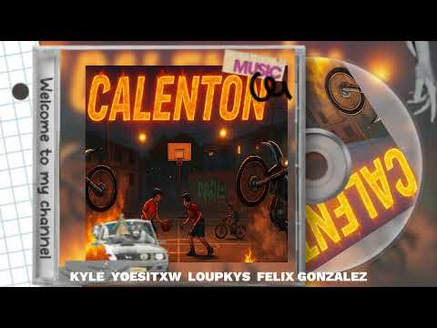 CALENTÓN - Yoesitxw Ft. Kyle, Loupkys, Felix González (Video Music)