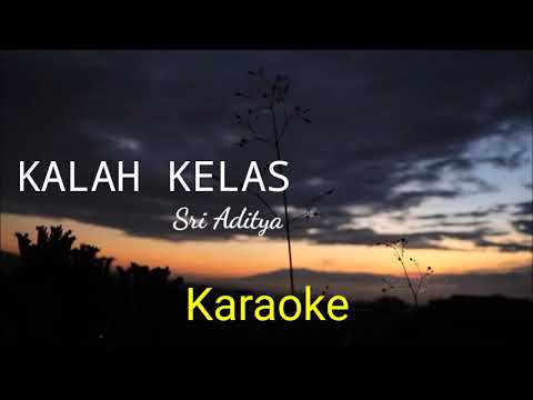 KARAOKE KALAH KELAS -SRI ADITYA
