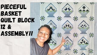 Pieceful Basket Quilt Along Block 12 and Quilt Assembly