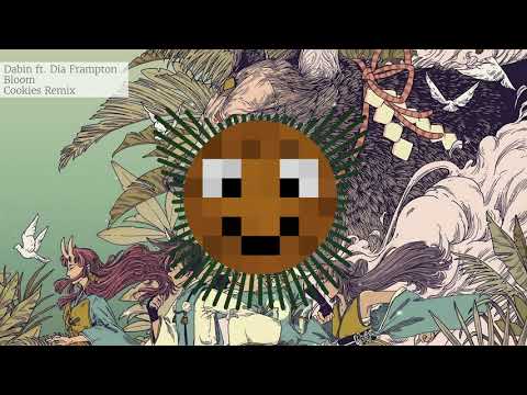 Dabin - Bloom ft. Dia Frampton (Cookies Remix)