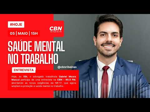 NR-17 EM VIGOR: O QUE MUDA NA SAÚDE MENTAL DO TRABALHADOR?Entrevista com Gabriel Moura Manzzi na CBN