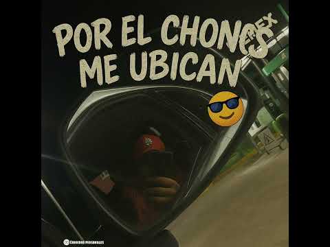 Por el Chonis me ubican. 