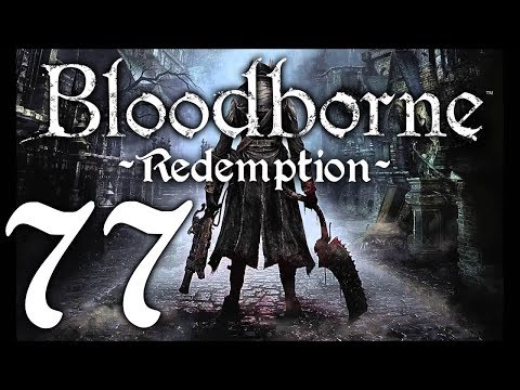 Bloodborne : The Redemption Run pt77 - Sir Penne the Giant Whipper