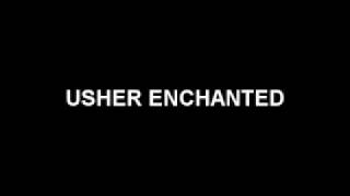 usher enchanted cutted