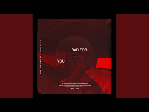 Bad For You