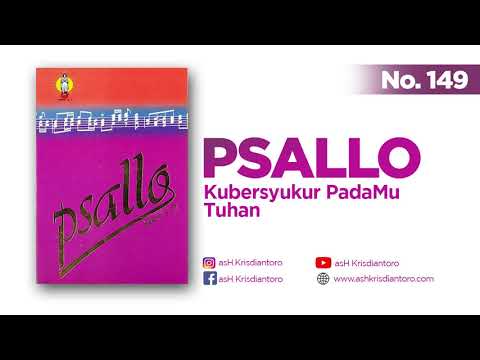 Psallo No.149 || Kubersyukur PadaMu Tuhan || Lagu GPT ||Spoken Word - Renungan Kristiani