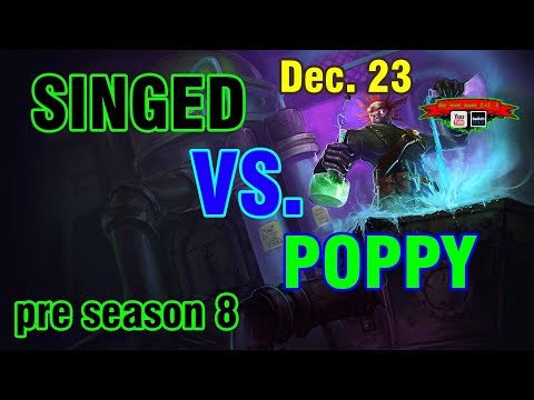 Singed VS. Poppy || Match Ups & Itemization for Season 8 || Most useful build for singed
