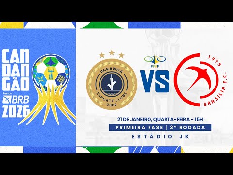 CANDANGÃO BRB 2026 -3ª RODADA - | PARANOÁ X  BRASÍLIA | AO VIVO COM IMAGENS