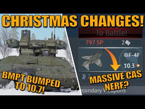 CHRISTMAS CHANGES! BMPT to 10.7! MASSIVE CAS nerf in SPAWN POINTS? & MORE! - War Thunder