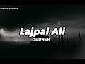 Bara Lajpal Ali (Slowed & Reverb) ROHAAN BADSHAH