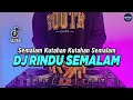 DJ RINDU SEMALAM SEMALAM KUTAHAN KUTAHAN SEMALAM TIKTOK VIRAL REMIX FULL BASS 2022