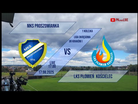 LIVE 🔴   MKS PROSZOWIANKA vs LKS PŁOMIEŃ KOŚCIELEC