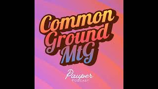 Common Ground 126: Getting Silly with Jund Wildfire featuring Matthew "Silly" Sentilles